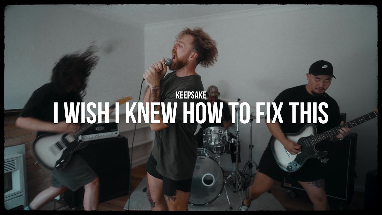 Keepsake (AU) - I Wish I Knew How To Fix This (OFFICIAL MUSIC VIDEO)