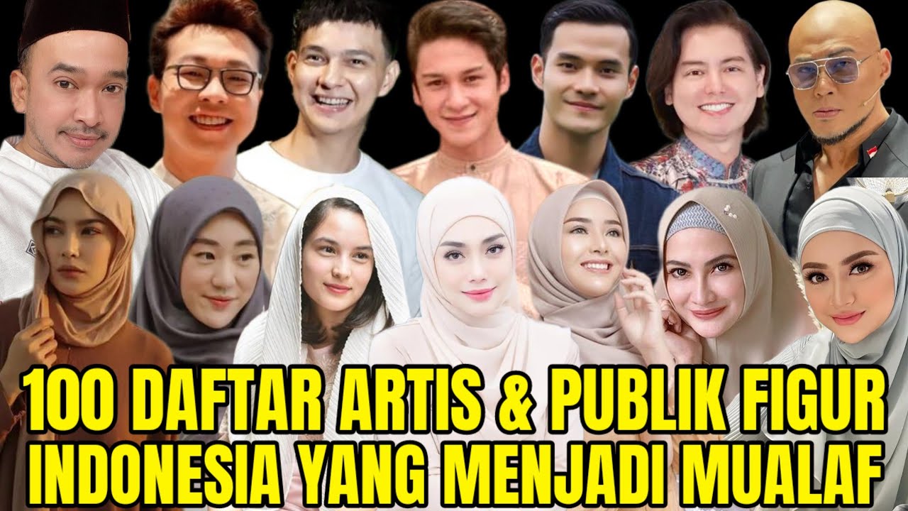 TOP 100 ARTIS DAN PUBLIK FIGUR INDONESIA YANG MEMUTUSKAN MENJADI MUALAF..