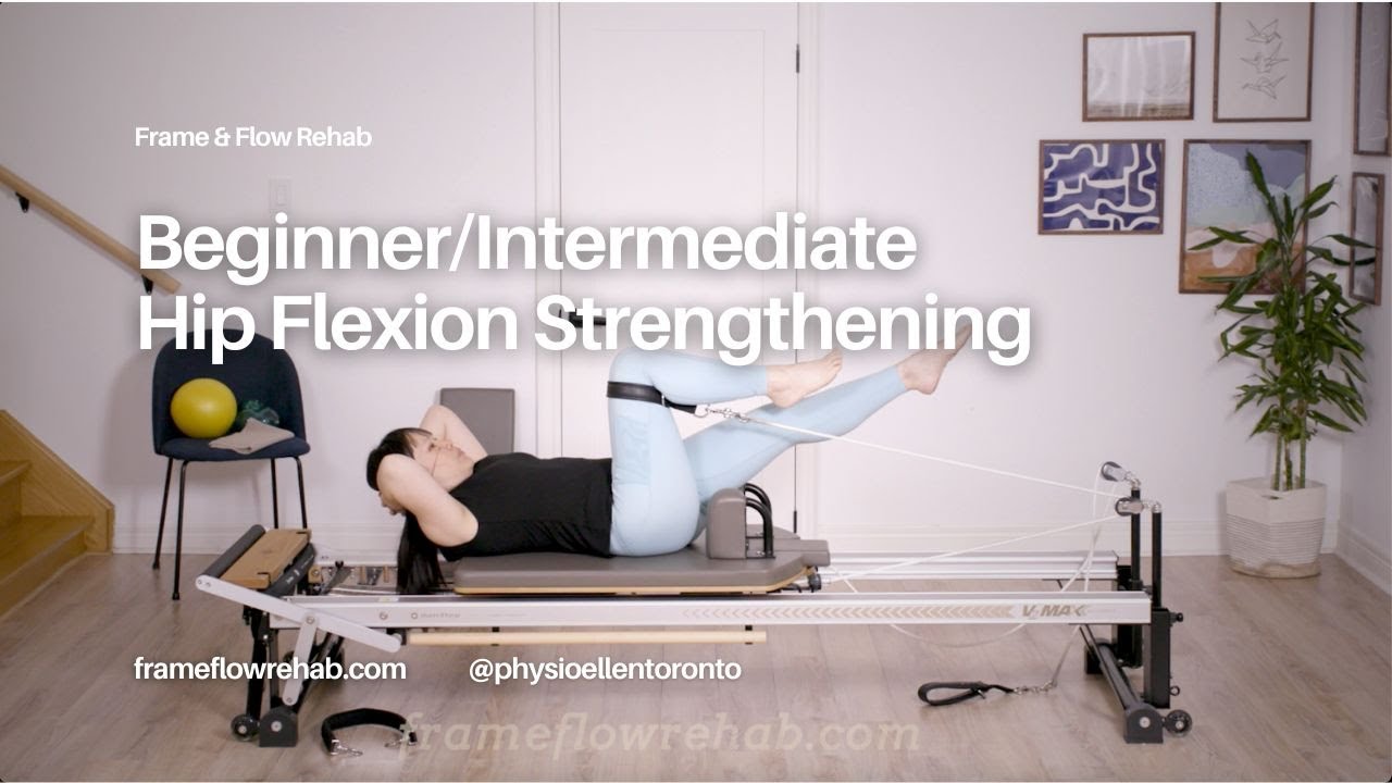 Hip Flexion Strengthening Exercises with Reformer Pilates Beginner & Intermediate