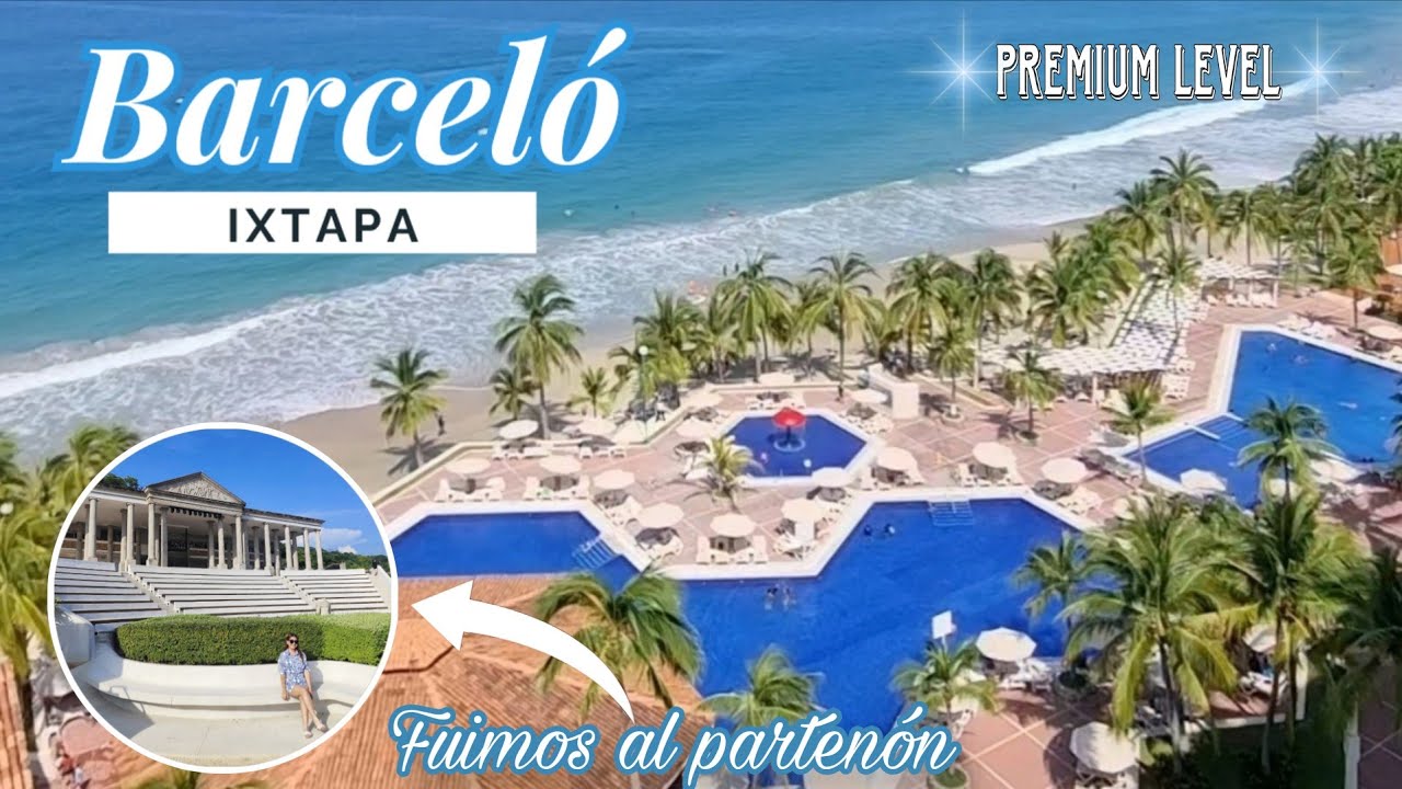 HOTEL BARCELÓ IXTAPA 2025 🏖 /  ✨️PREMIUM LEVEL✨️  #vacaciones #hotelixtapa 