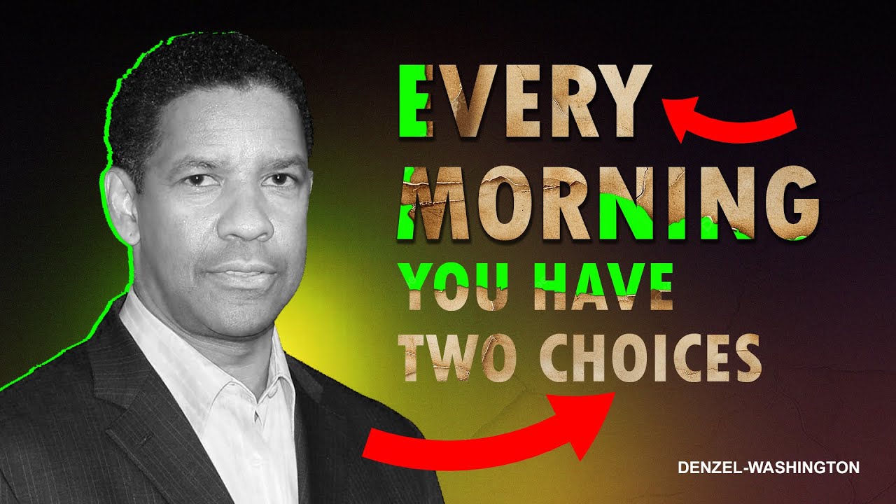 Every Morning You have Two Choices, If You Have No Discipline -Denzel Washington Motivational Speech