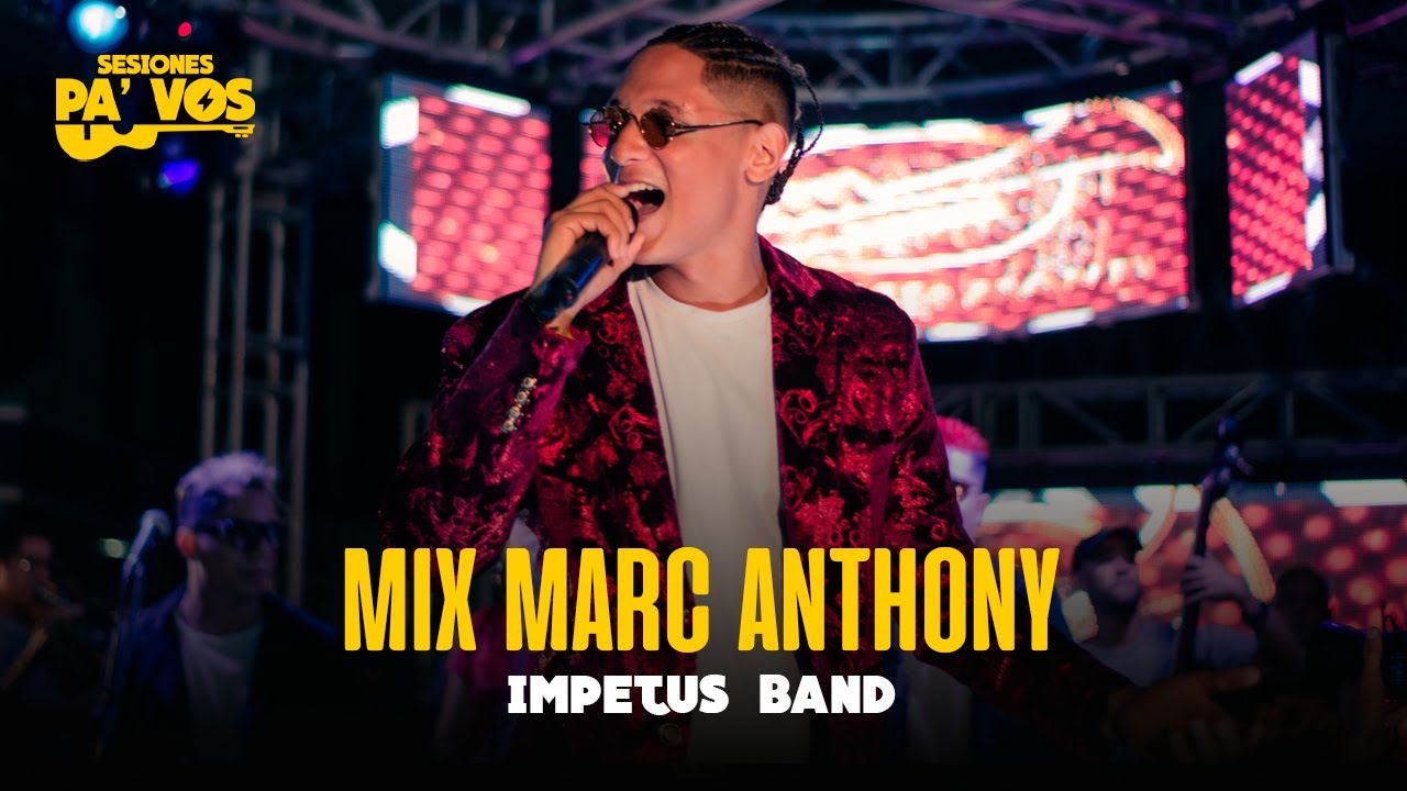 @SesionesPaVos Mix Marc Anthony - Impetus Band