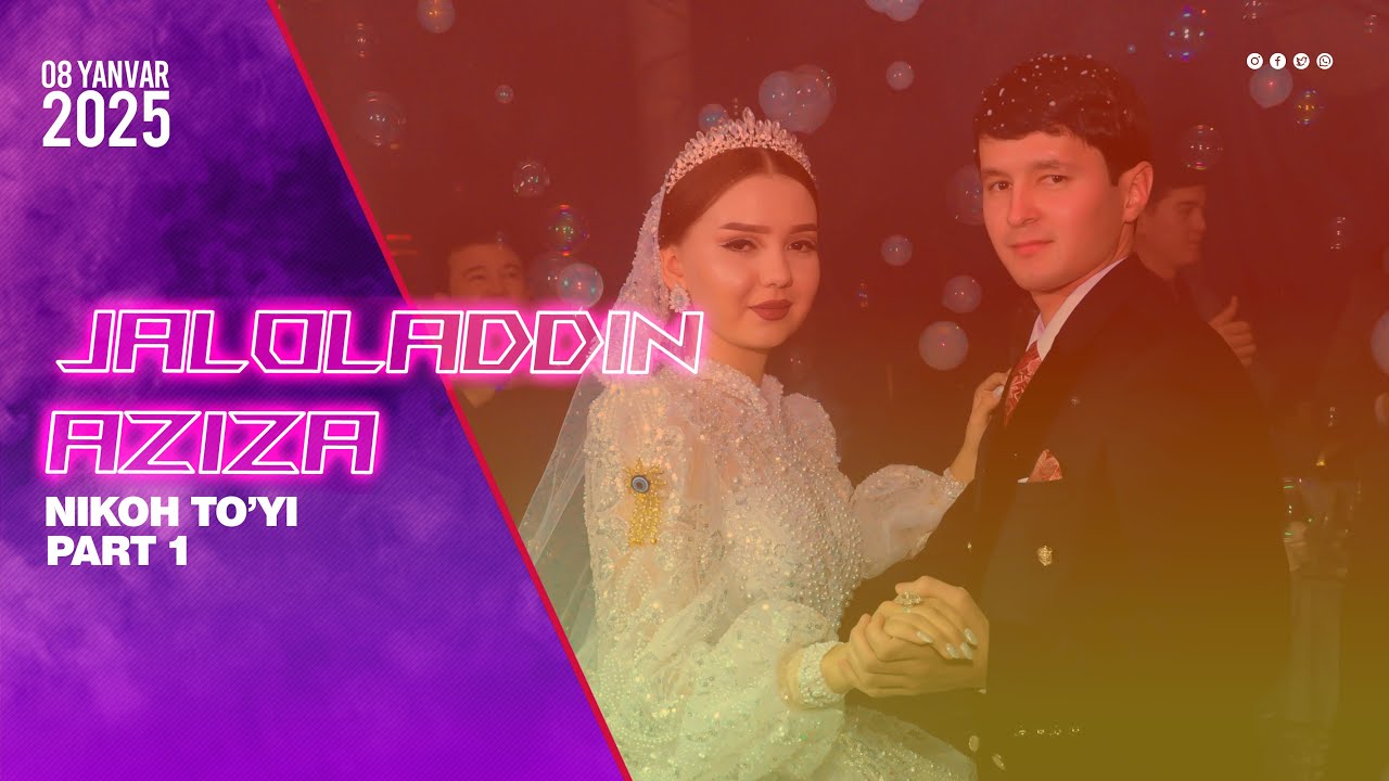 08 YANVAR 2025 JALOLADDIN AZIZA TOY PART 1
