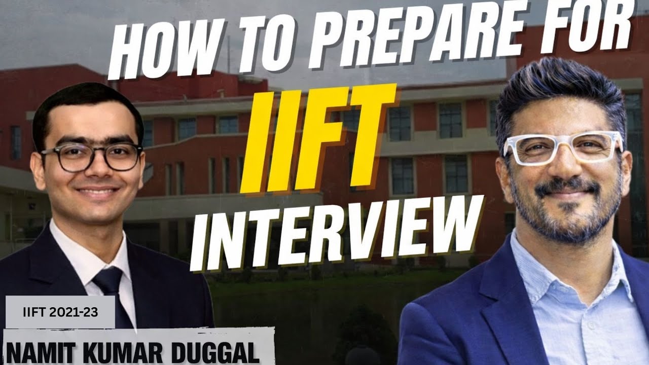 HOW TO CRACK IIFT DELHI INTERVIEWS? | MUST WATCH IF YOU GOT IIFT CALL | FT. NAMIT KUMAR (IIFT 2023)