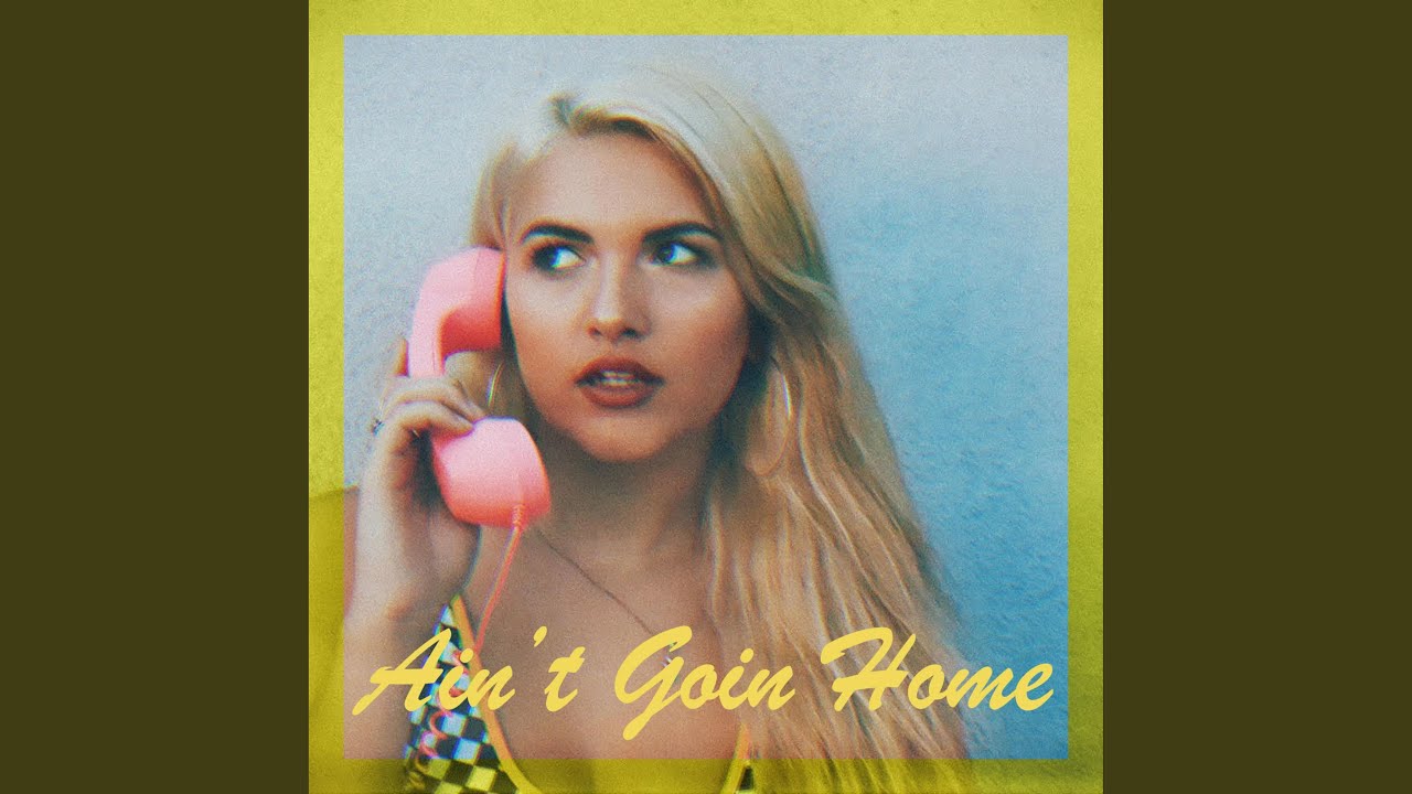 Ain't Goin' Home