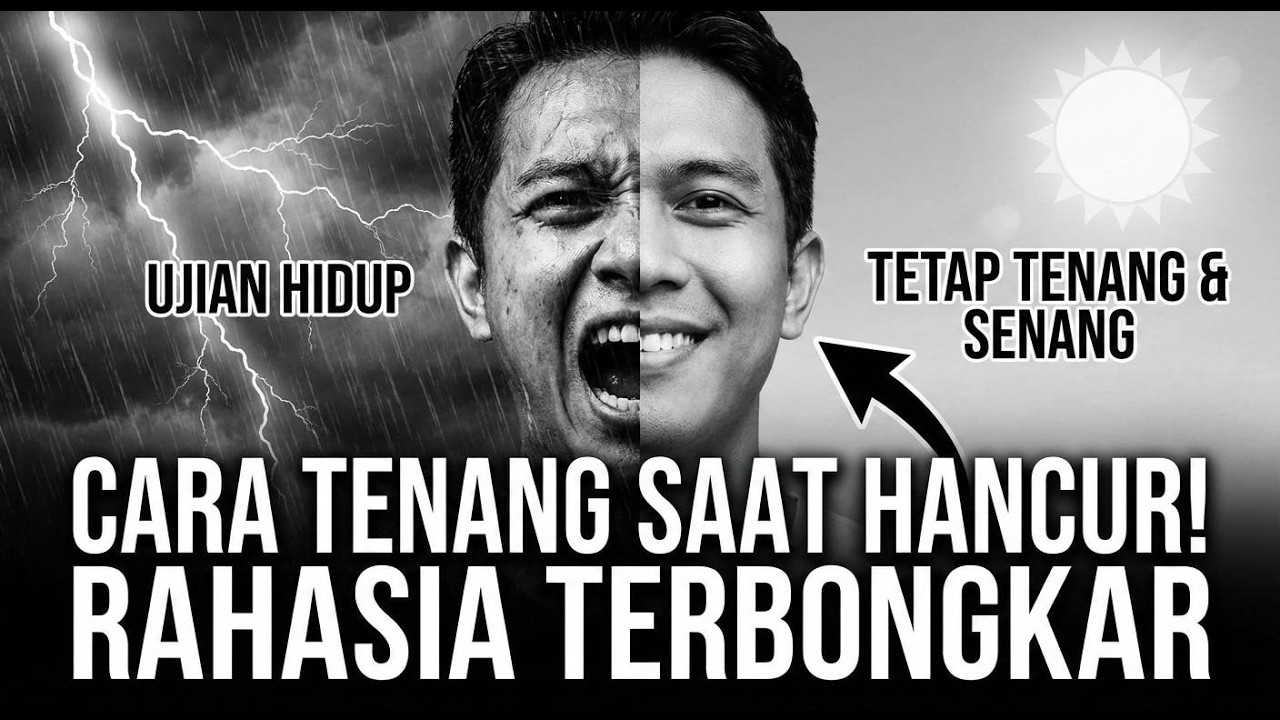 Seni Menghadapi Ujian Hidup Agar Tetap Tenang & Senang