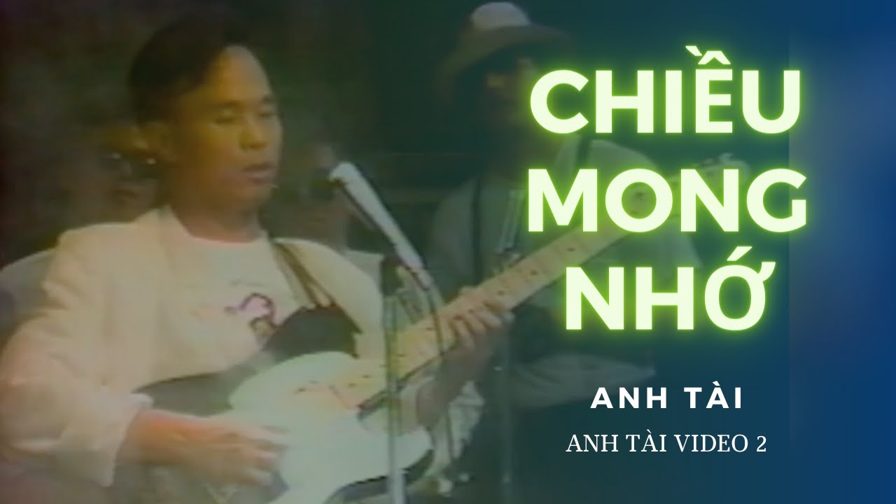 Chiều Mong Nhớ | Anh Tài | Anh Tài Video 2 (1988)
