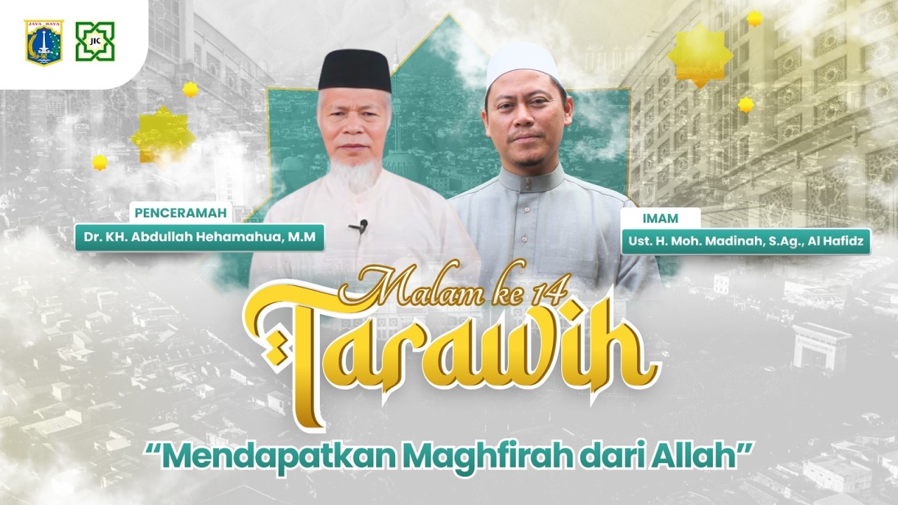 🔴TARAWIH MALAM KE #14 | MENDAPATKAN MAGHFIRAH ALLAH : Dr. KH. ABDULLAH HEHAMAHUA, M.M