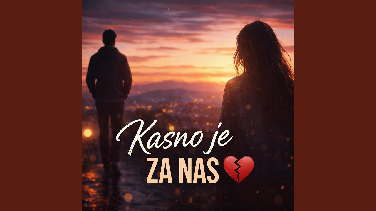 KASNO JE ZA NAS