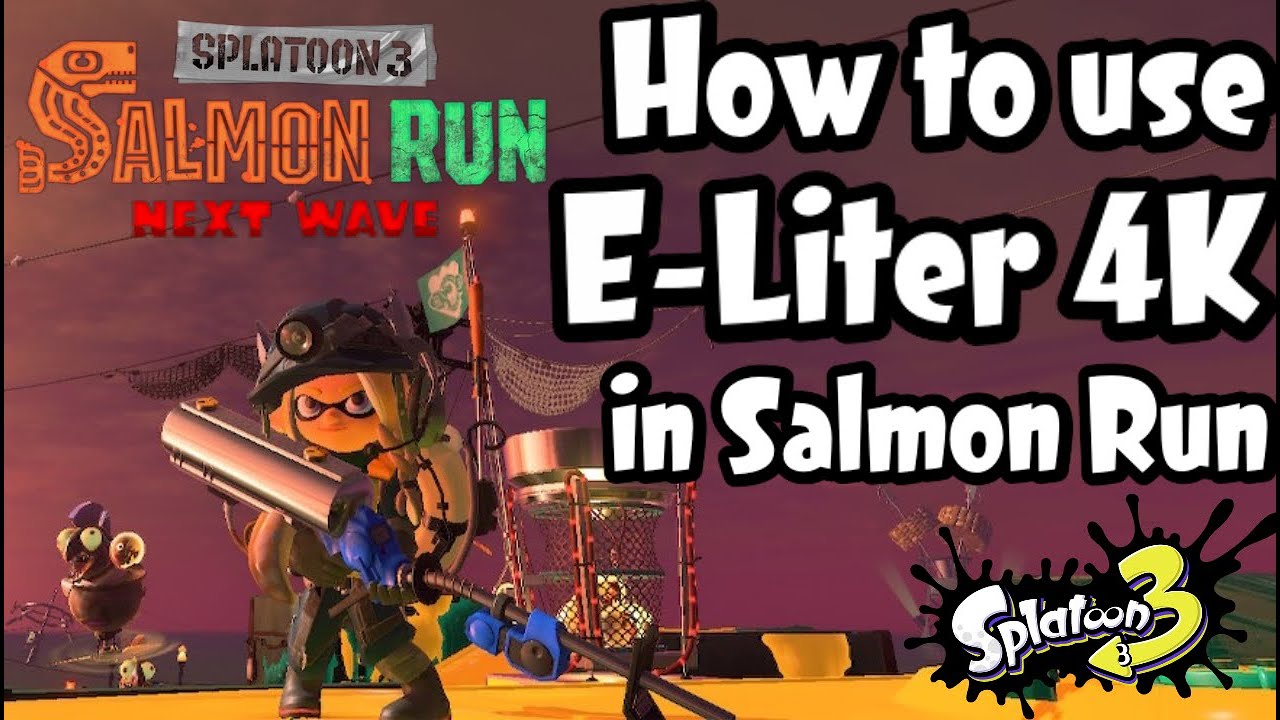 Weapon Guide: E-Liter 4K in Salmon Run (Splatoon 3)