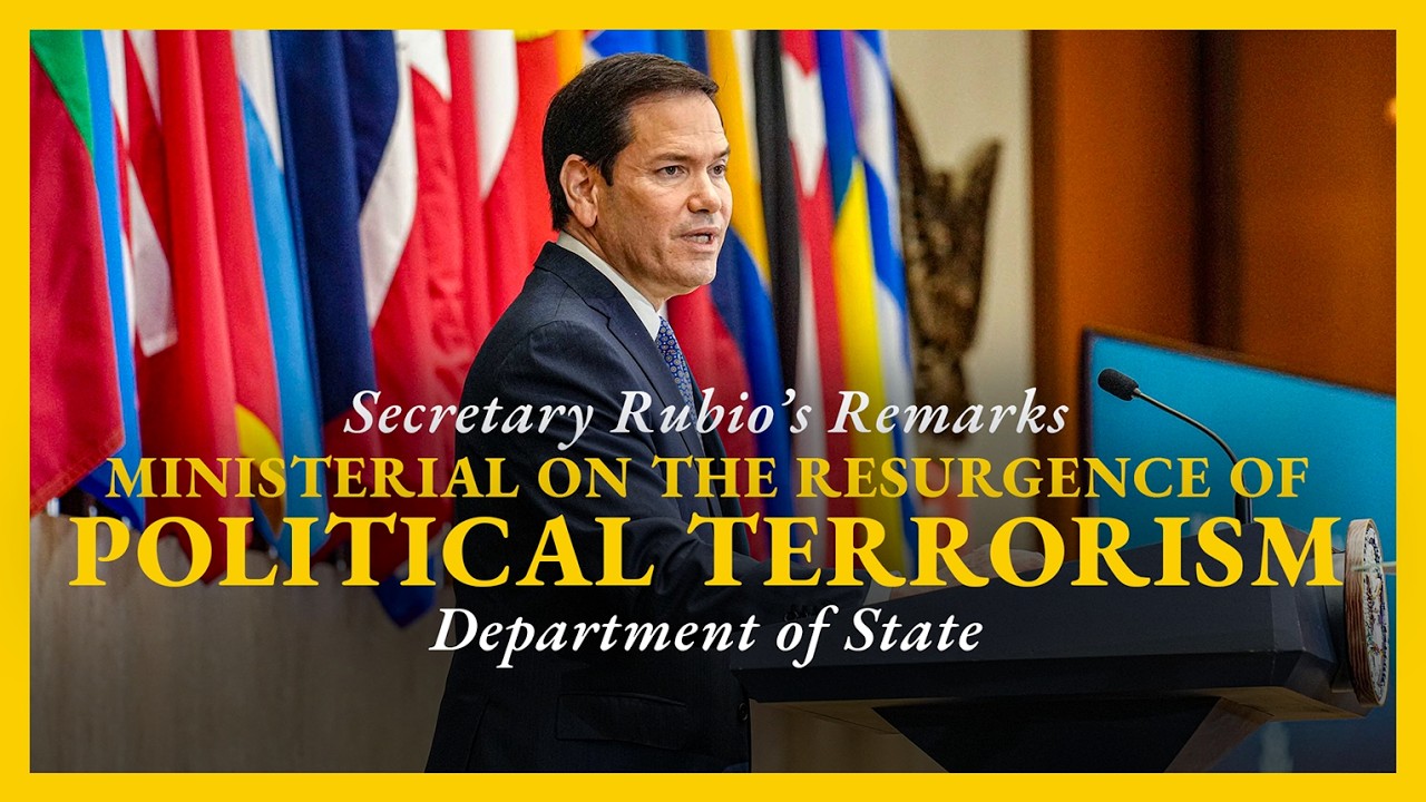 Secretary Rubio delivers opening remarks at the Ministerial on the Resurgence of Political Terrorism