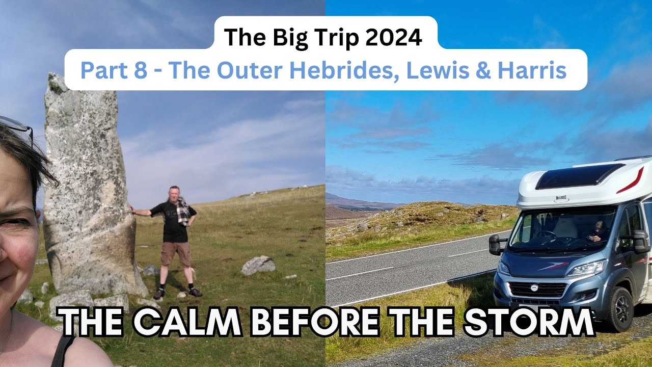 Big Trip 2024 8 - The Outer Hebrides Harris and Lewis Motorhome Touring Scotland 2024