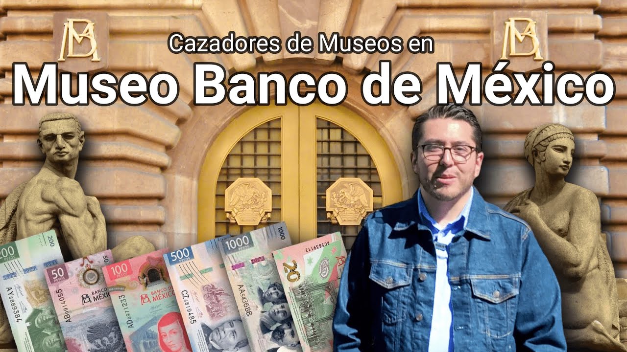 Cazadores de Museos - Museo Banco de México