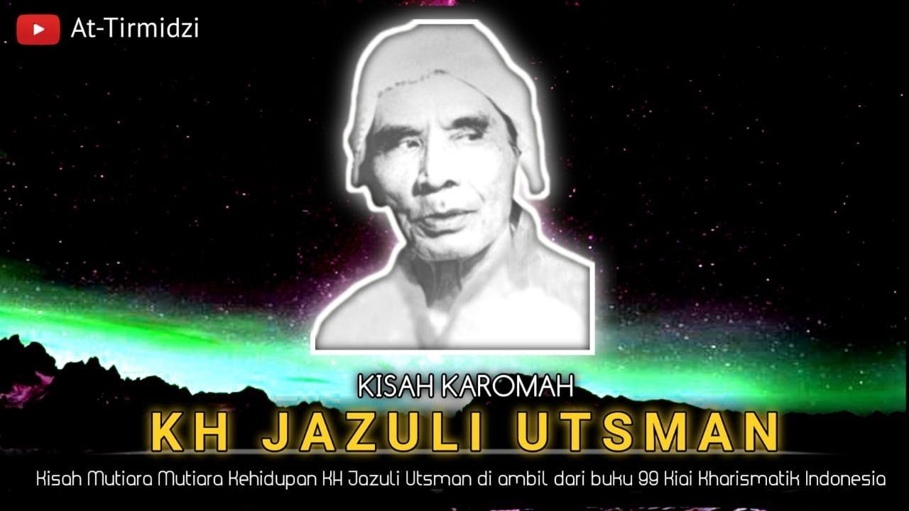 KISAH KAROMAH MUTIARA MUTIARA KELUHURAN KH JAZULI UTSMAN PLOSO KEDIRI