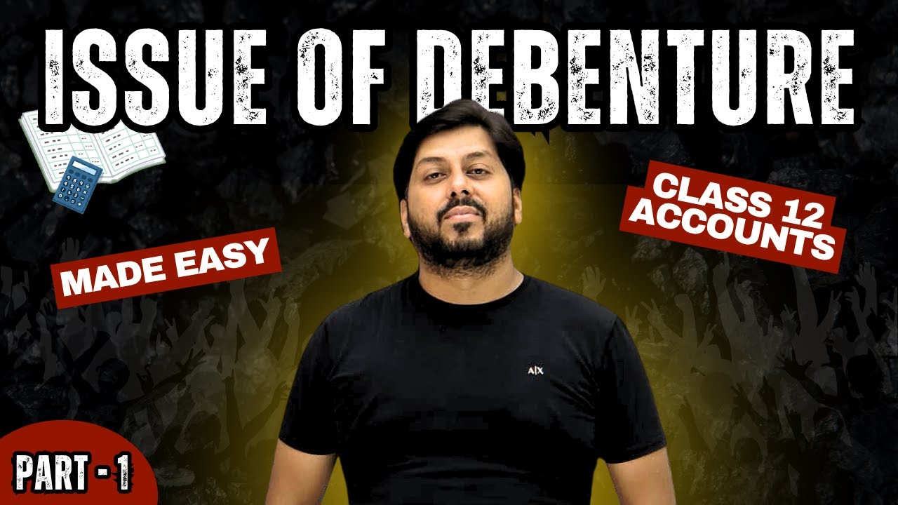 Issue Of Debentures Class 12 | Important Concept Explained | Part 1