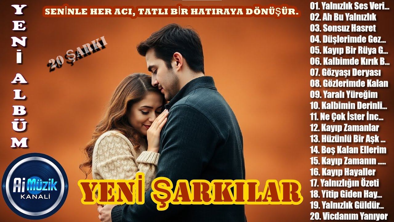 Kalpten Kalbe Yeni Duygusal Şarkılar - Aşk ve Hayata Dair 20 Şarkı (2025)