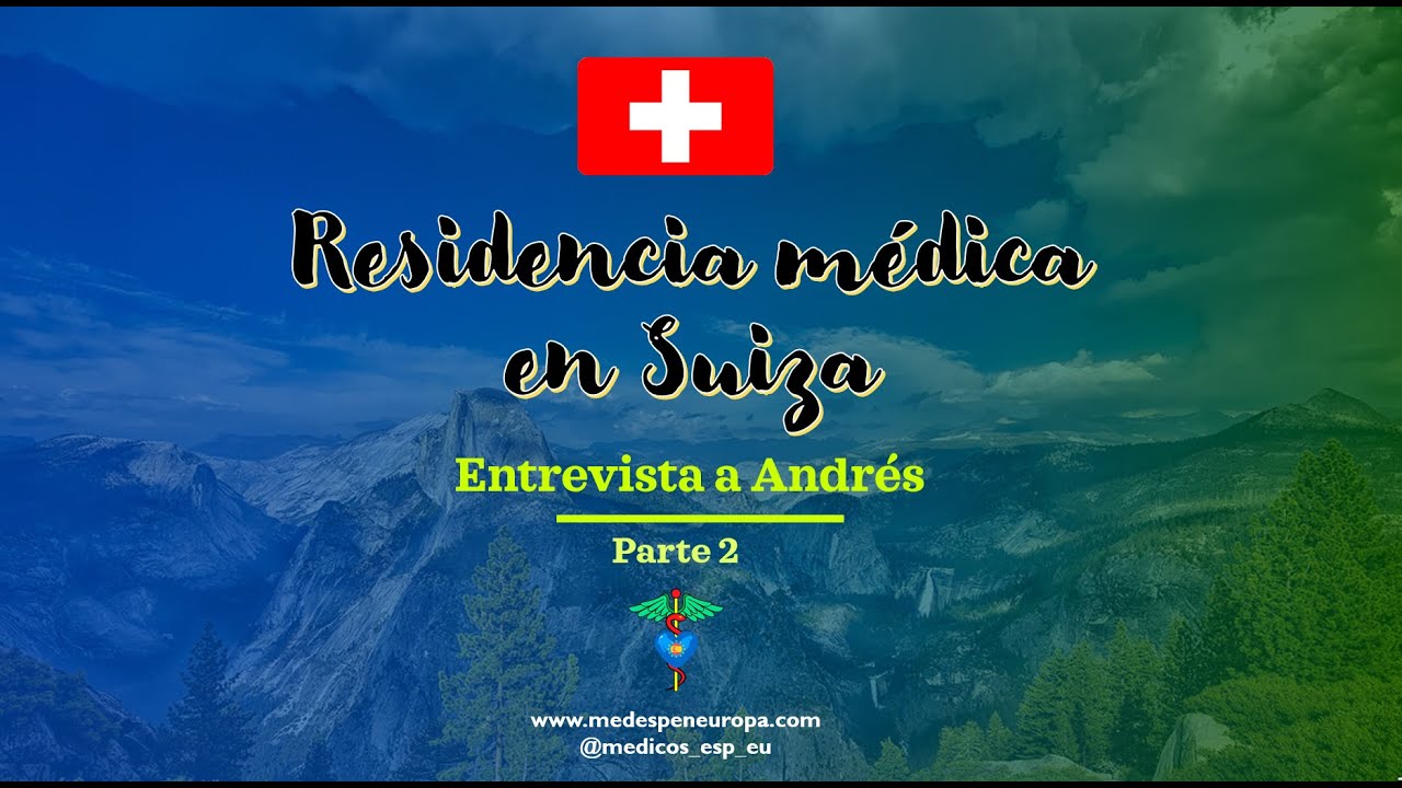 Residencia médica en Suiza. Parte 2.