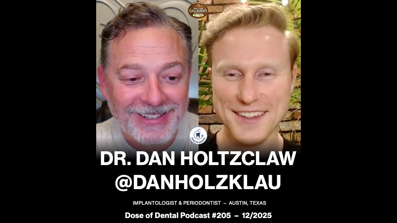 Dr. Dan Holtzclaw @danholzklau - Dose of Dental Podcast #205 x Dr. Gallagher's Podcast