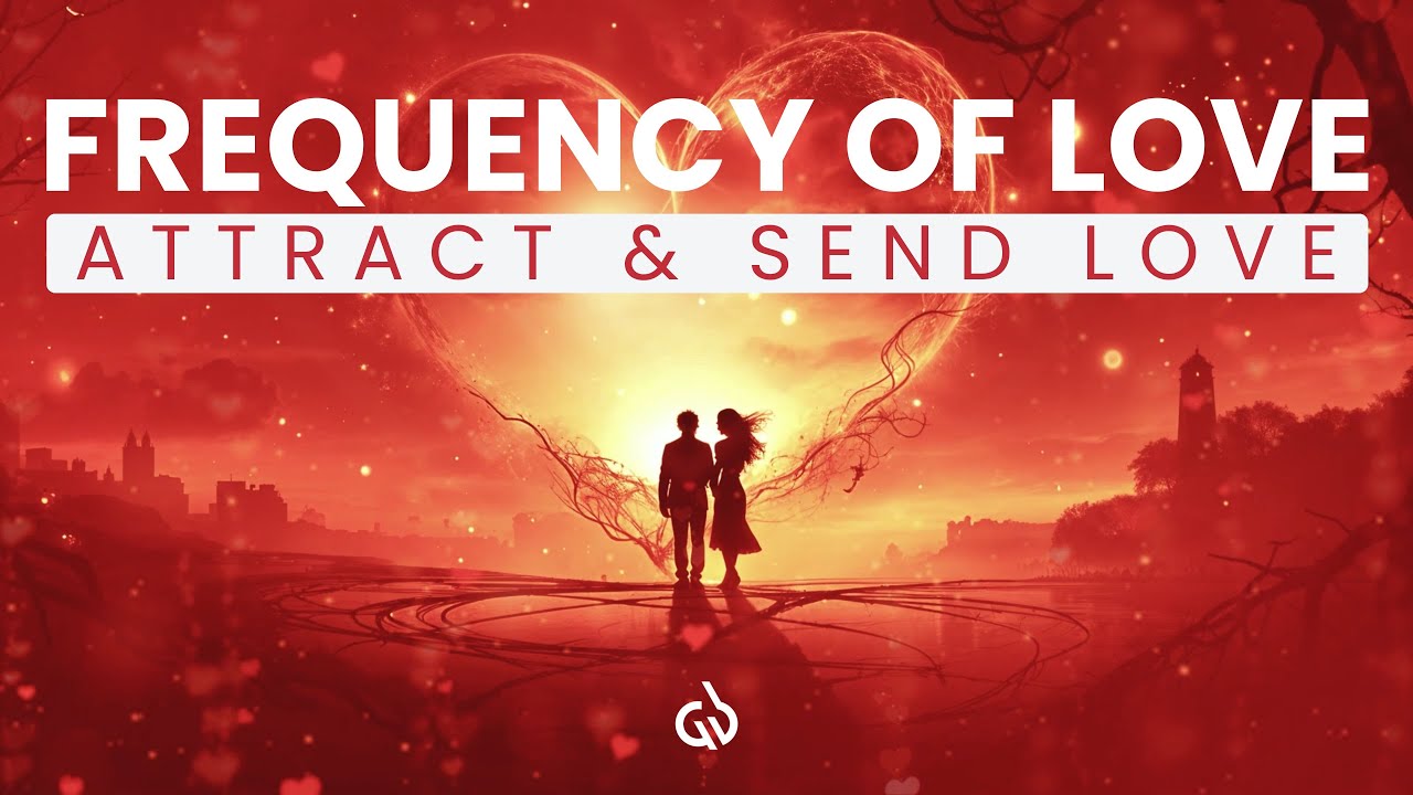 Love Energy Frequency: Attract and Send Love, Powerful Binaural Beats