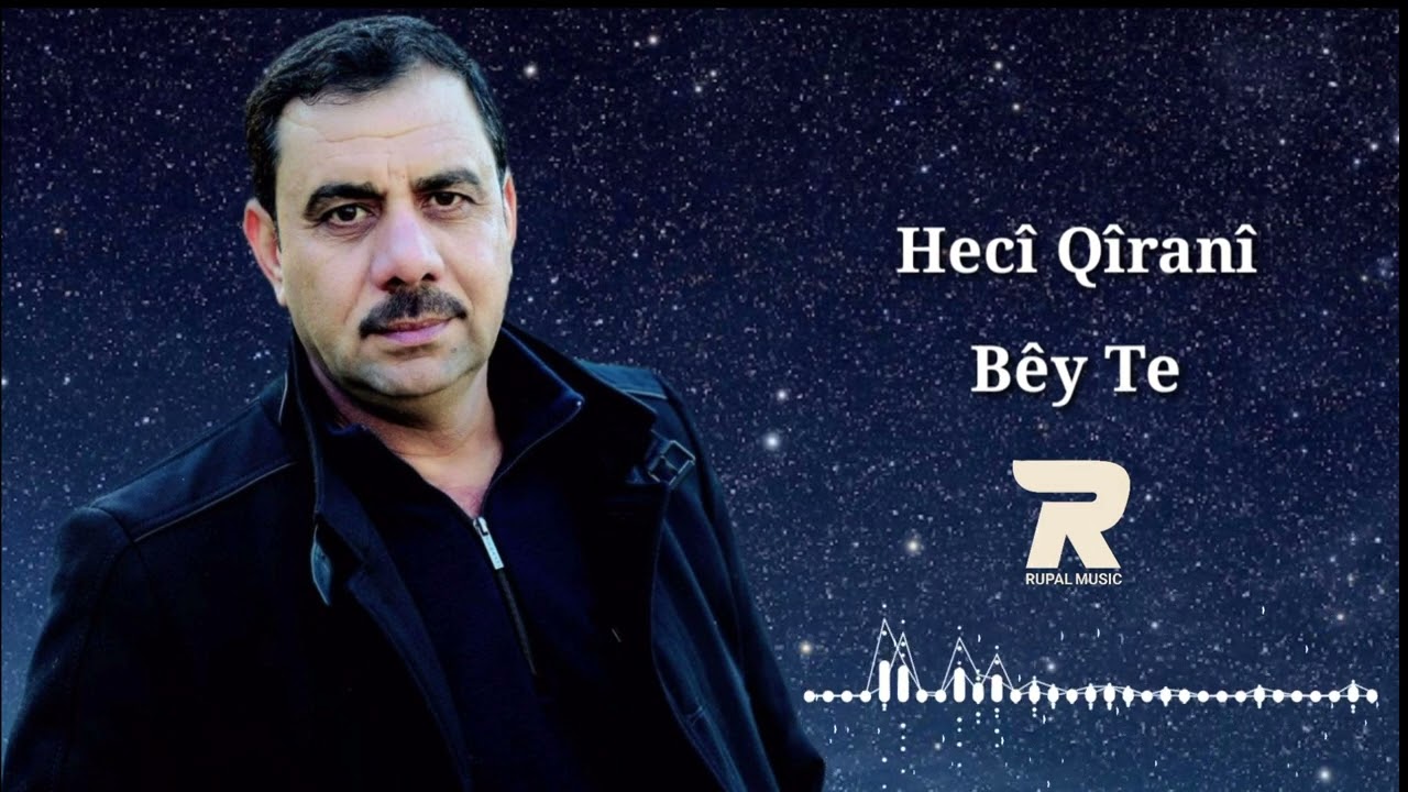 Hecî Qîranî  - Bêy Te | حجي قيراني - بى ته