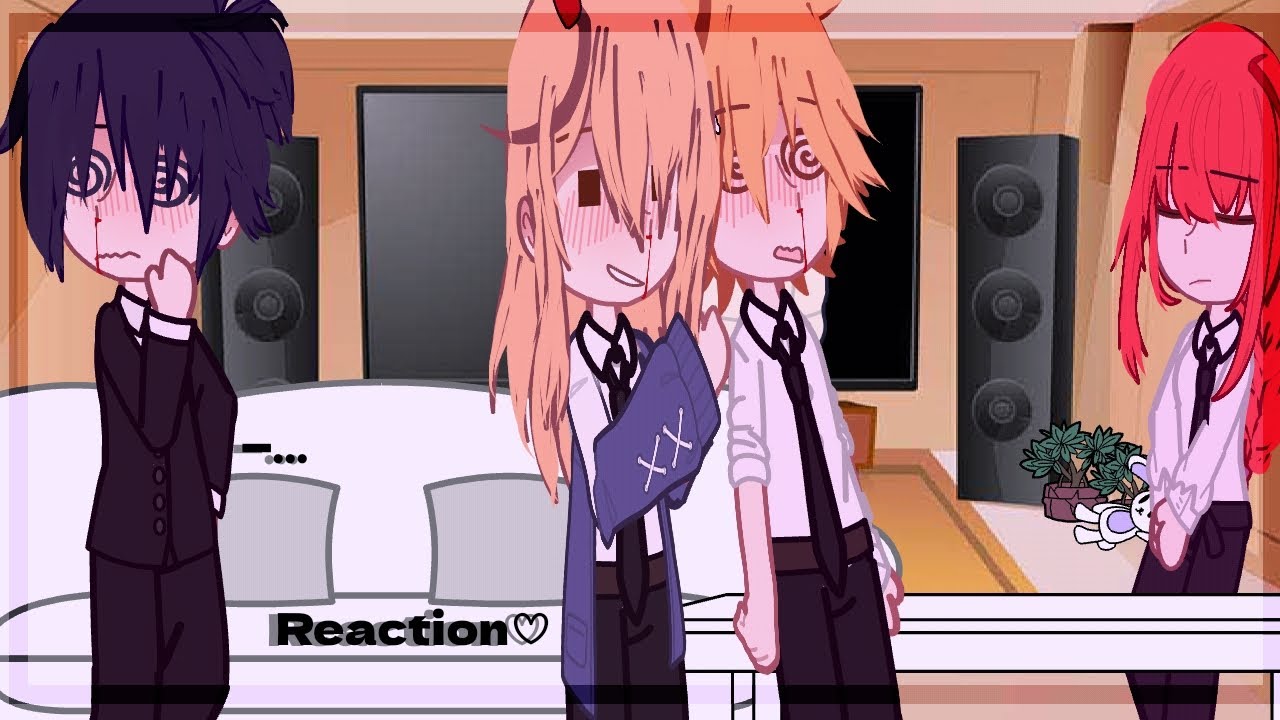 [♡°•Chainsaw man reaction to Y/N•°♡]💗[♡°•Реакция ЧБ на Т/И•°♡] 𝚙𝚊𝚛𝚝 1.