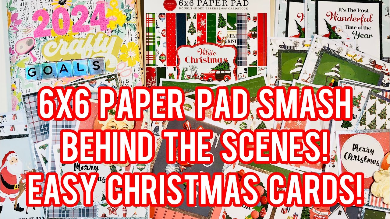 #CraftyGoals2024 6x6 Paper Pad Smash + Behind The Scenes Look! Easy Christmas Cards!