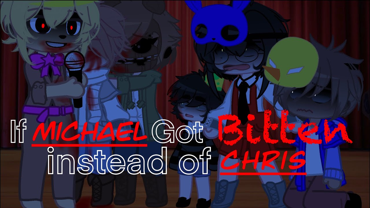 {} If Michael got bitten instead of Chris {} TW : Disturbing noises {} Azumi Chan•