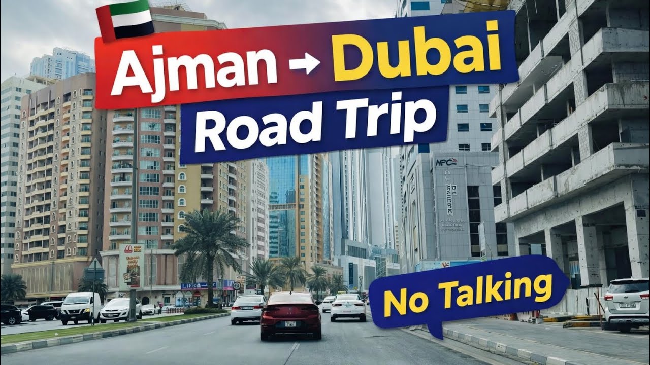 Ajman to Dubai Road Trip 🚗 | Cinematic Drive Through UAE | City & Highway Views (No Talking)