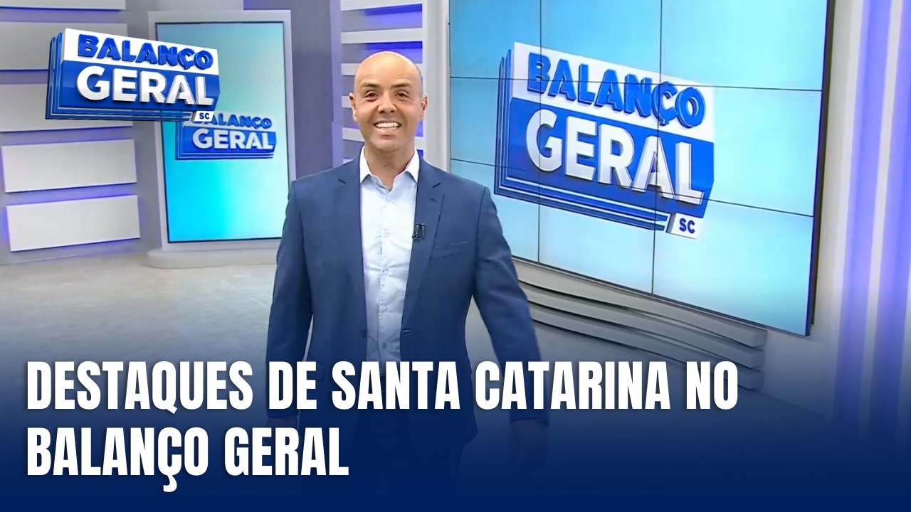 Balanço Geral SC traz as principais notícias e destaques do estado