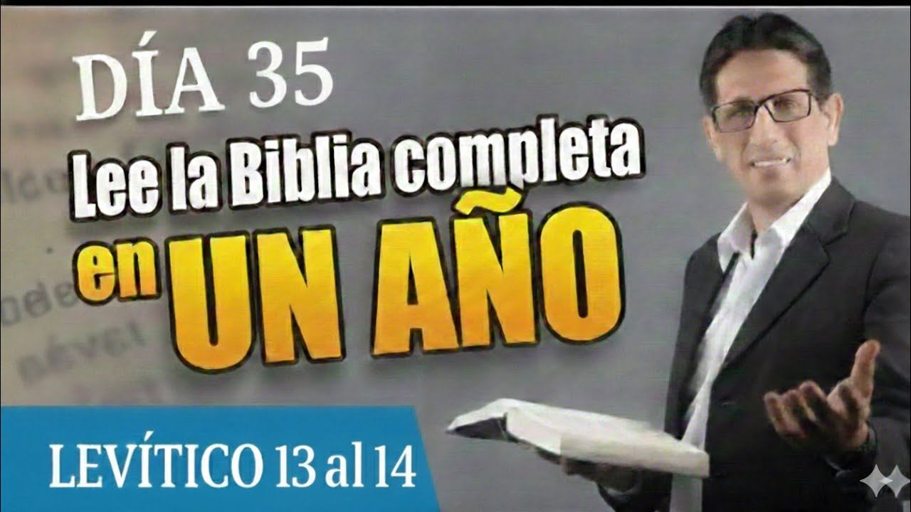 LA BIBLIA EN UN AÑO - DIA 35 (LEVITICO 13 al 14)