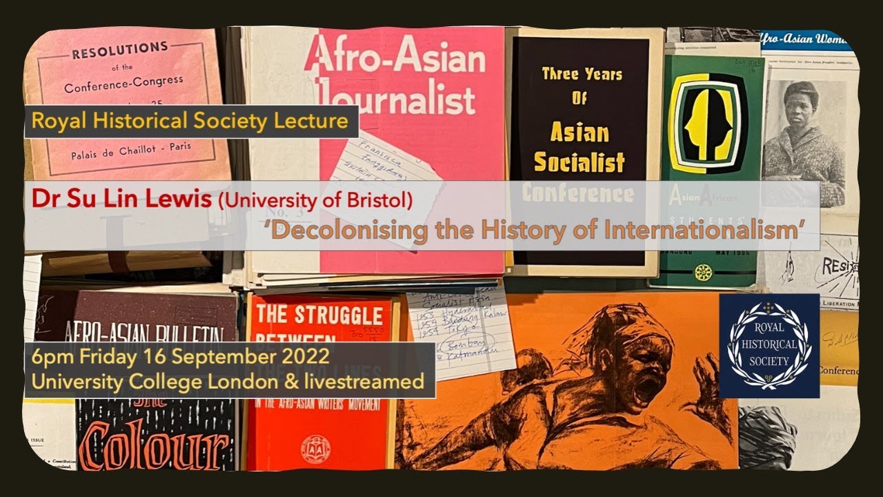 RHS Lecture - 'Decolonising the History of Internationalism' - Su Lin Lewis