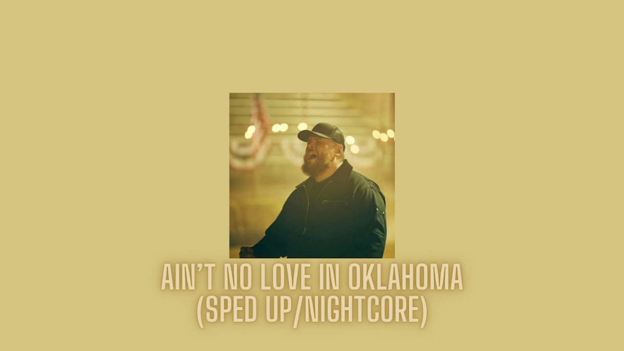 Luke Combs - Ain't No Love in Oklahoma (Sped Up/Nightcore)