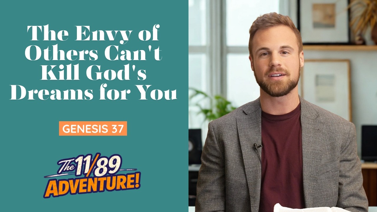 Genesis 37: The Envy of Others Can't Kill God's Dreams for You