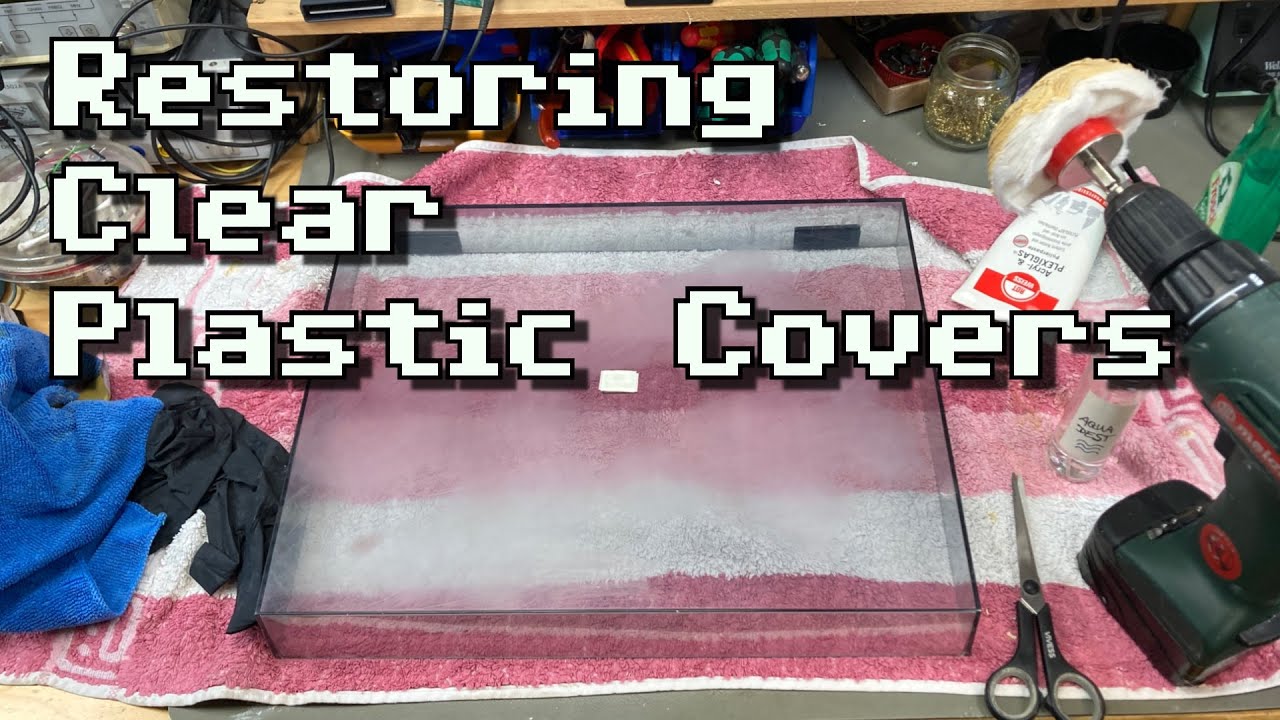 Restoring Scratched Clear Plastics