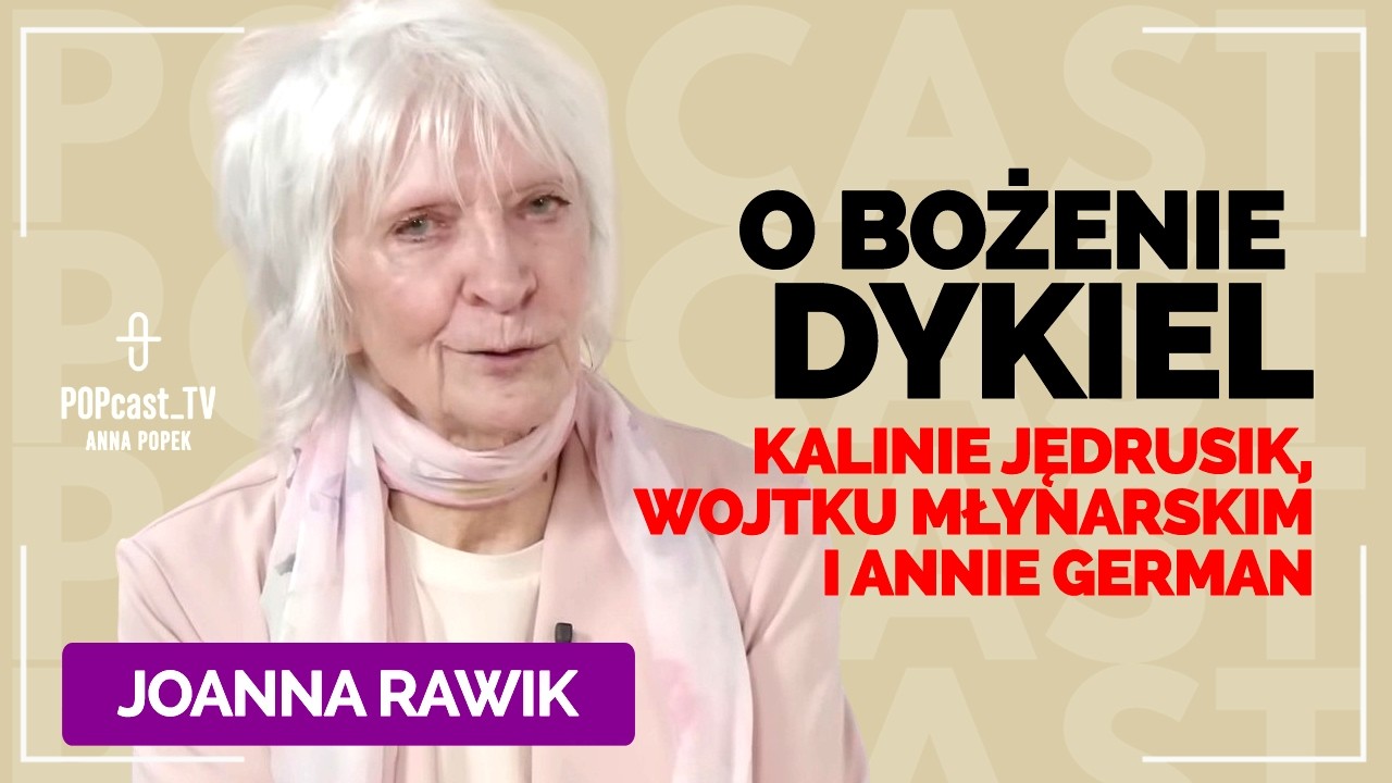 O Bożenie Dykiel, Kalinie Jędrusik, Wojtku Młynarskim i  Annie German- wspomnienia Joanny Rawik