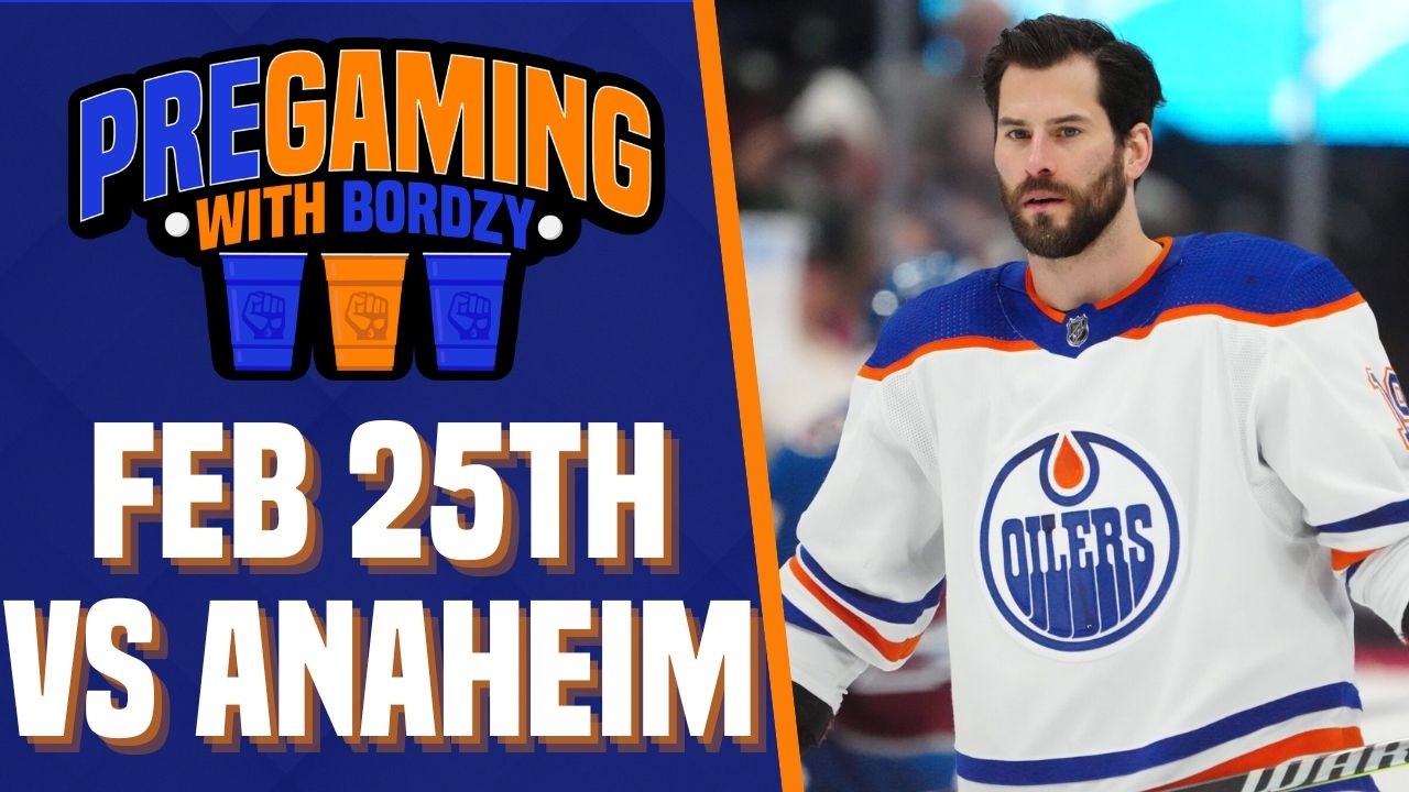 THE EDMONTON OILERS RETURN TO ACTION IN AGAINST THE ANAHEIM DUCKS | PREGAMING WITH BORDZY