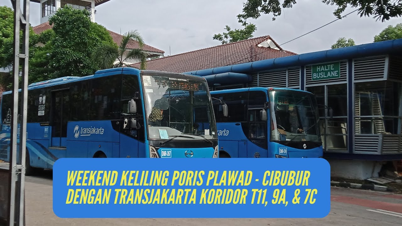 Keliling dari Terminal Poris Plawad ke Cibubur Junction || TransJakarta Koridor T11 - 9A - 7C