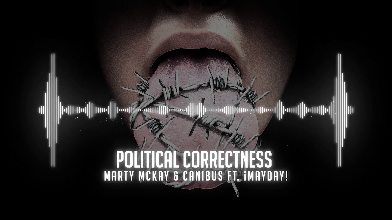 Marty McKay & Canibus - Political Correctness feat. ¡MAYDAY!