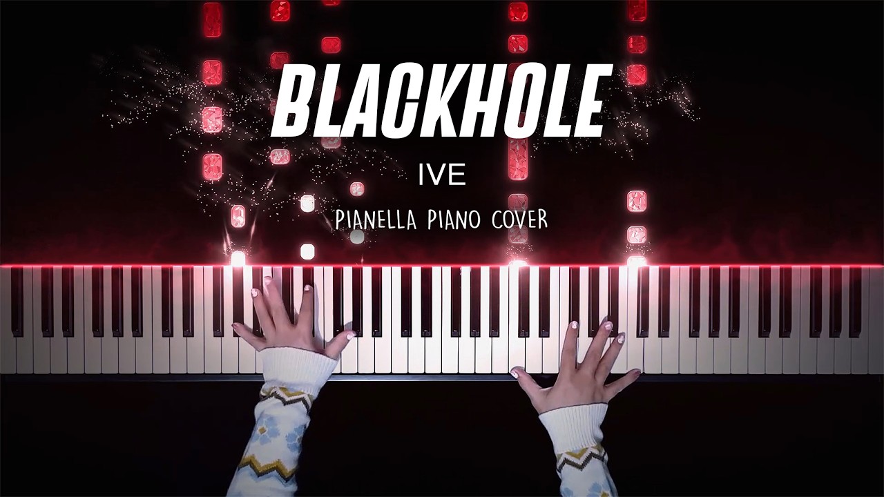 IVE - BLACKHOLE | Piano Cover by Pianella Piano