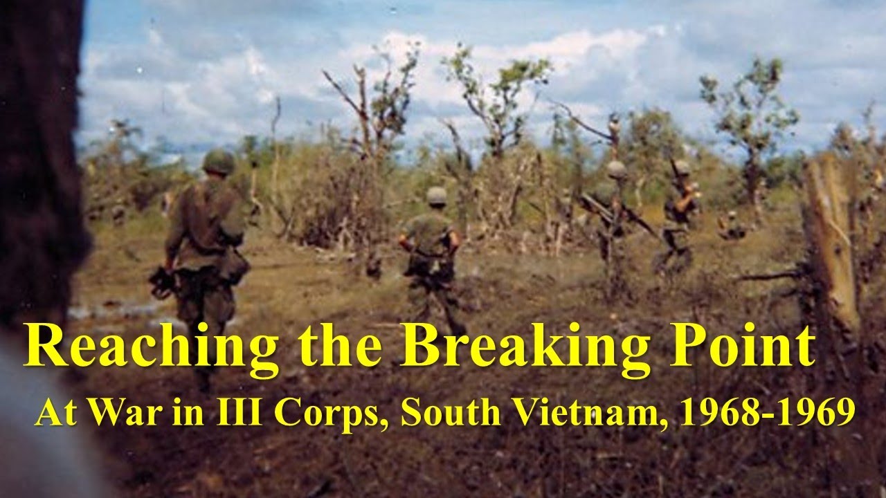 Reaching the Breaking Point: At War in III Corps, South Vietnam, 1968-1969