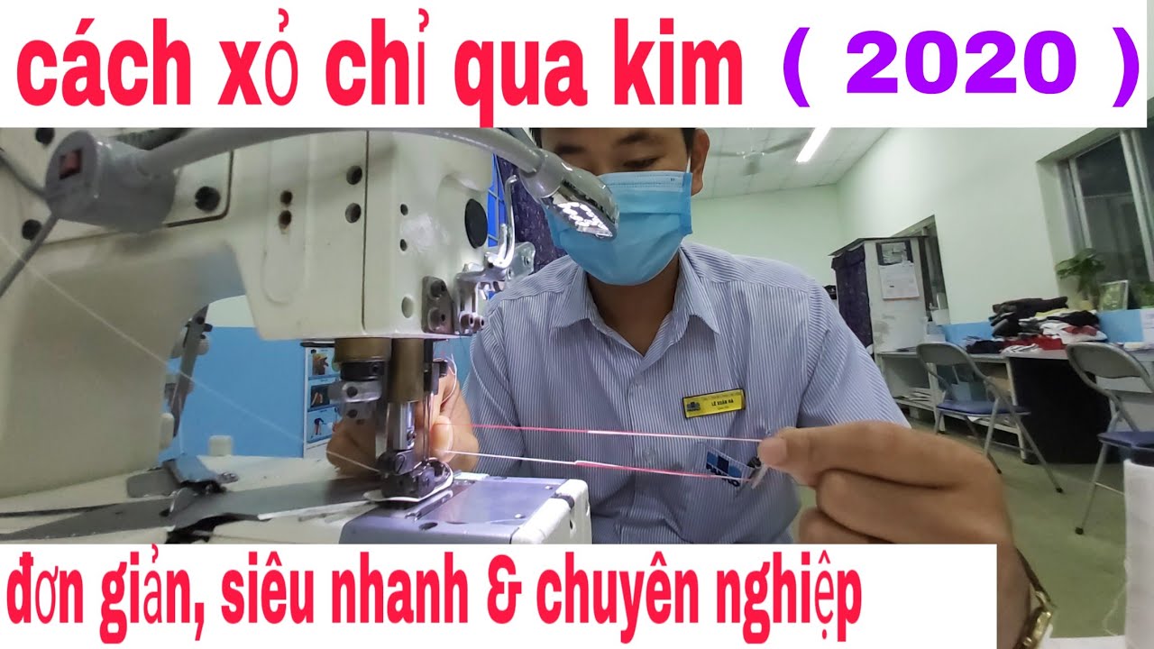 Hướng Dẫn Cách Xỏ Chỉ Qua Kim Đơn Giản, Cực Nhanh Và Chuyên Nghiệp | Cách Xỏ Chỉ Máy May [2020]