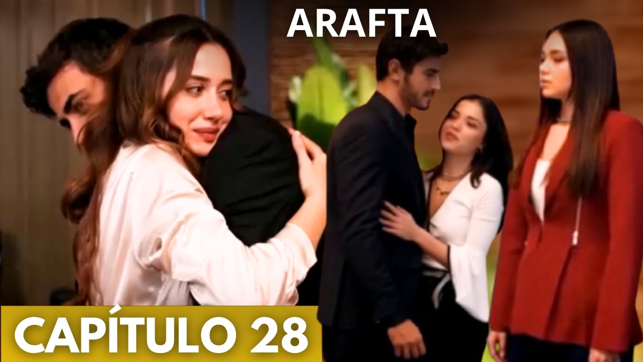 Arafta Capítulo 28  – Novela Turca em Português | Resumo