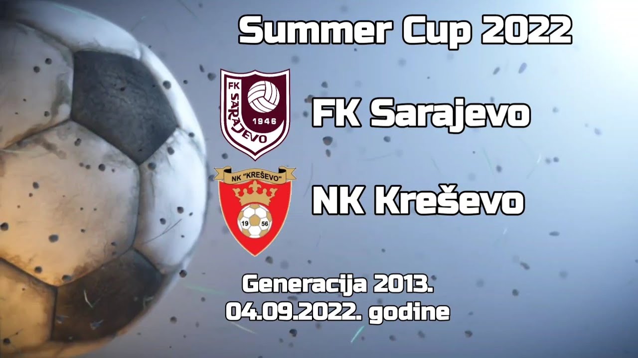 FK Sarajevo - NK Kreševo 5:0 (Summer Cup 2022) - Generacija 2013.