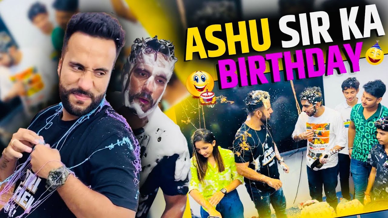 Ashu Sir Ka Birthday Celebration I Vlog - 62