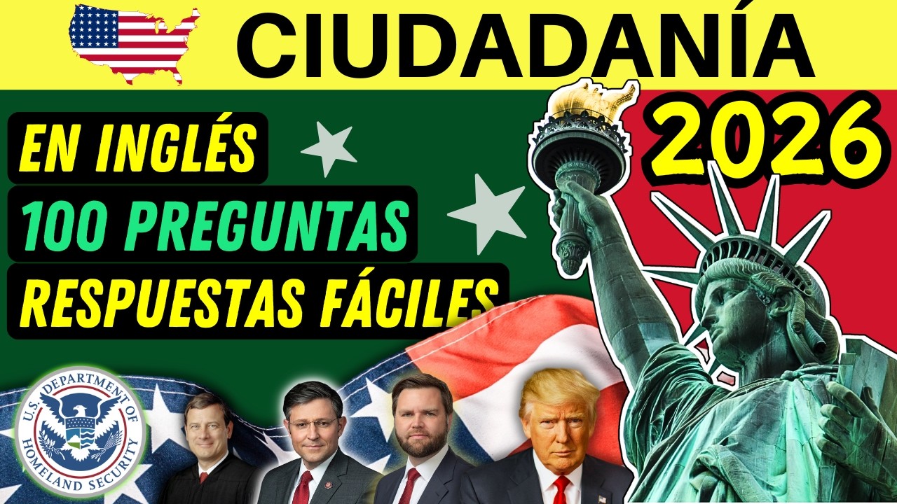 100 PREGUNTAS PARA LA CIUDADAN&Iacute;A AMERICANA EN INGL&Eacute;S 2026 EN 27 MINUTOS (RESPUESTAS F&Aacute;CILES)