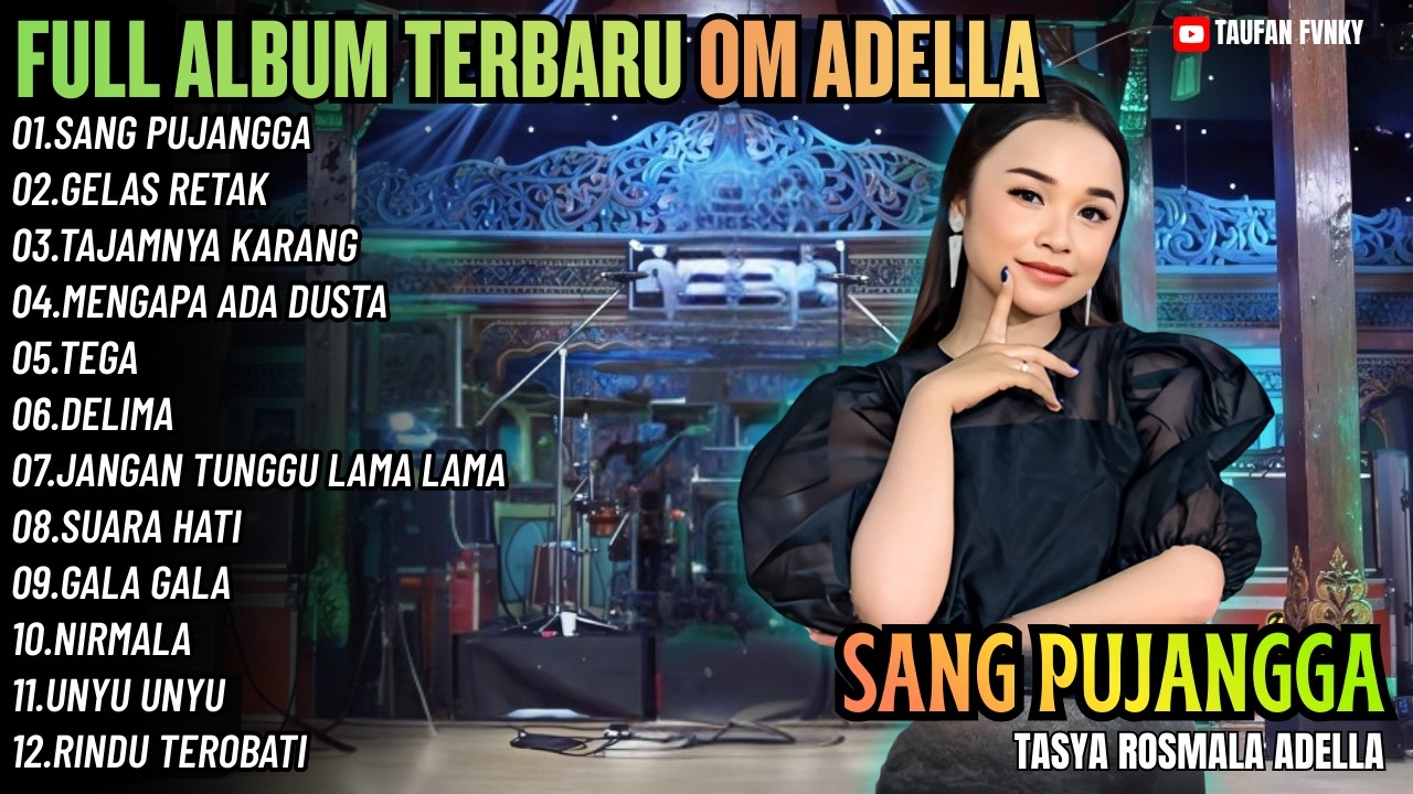 SANG PUJANGGA - GELAS RETAK - TAJAMNYA KARANG || FULL ALBUM TASYA ROSMALA OM ADELLA TERBARU 2026
