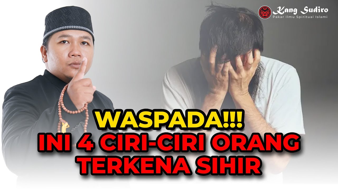 4 Ciri Orang Terkena Sihir | Kang Sudiro