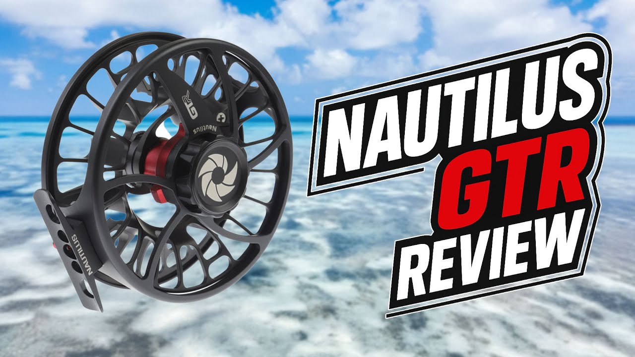 Nautilus GTR Fly Reel Review