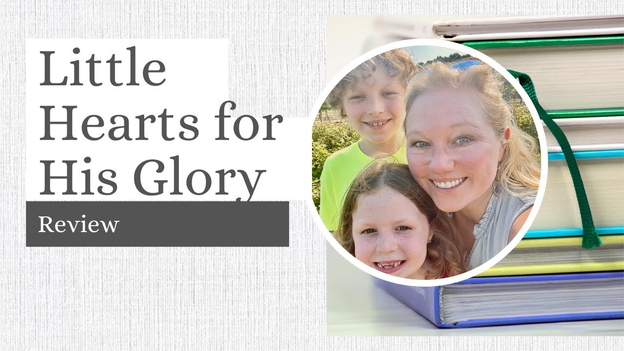 Little Hearts for His Glory by Heart of Dakota Review