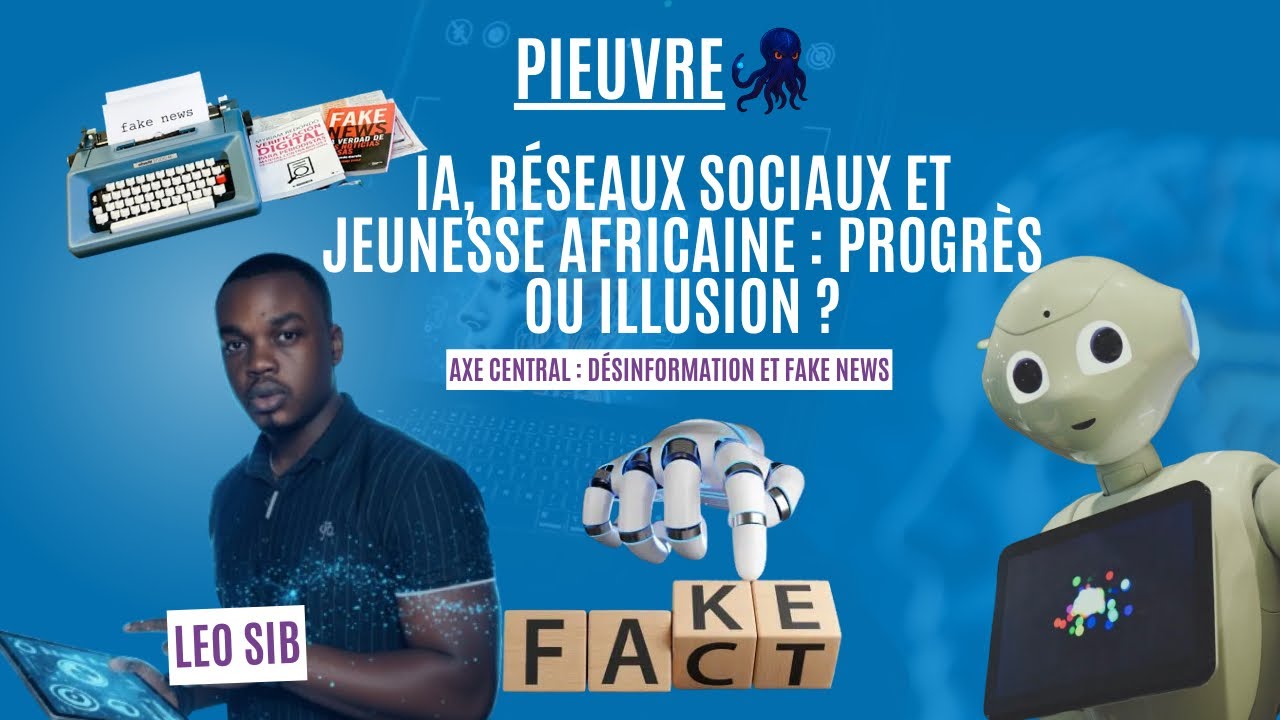 IA, RÉSEAUX SOCIAUX ET JEUNESSE AFRICAINE : PROGRÈS OU ILLUSION ?